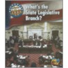 What's The State Legislative Branch? door Nancy E. Harris