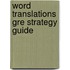Word Translations Gre Strategy Guide