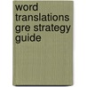 Word Translations Gre Strategy Guide by Manhattan Gre