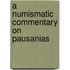 a Numismatic Commentary on Pausanias