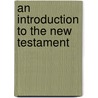 an Introduction to the New Testament door Adolf J�Licher