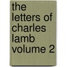 the Letters of Charles Lamb Volume 2 door Charles Lamb