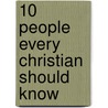 10 People Every Christian Should Know door Warren W. Wiersbe