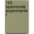 100 spannende Experimente f