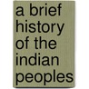 A Brief History of the Indian Peoples door William Wilson Hunter