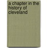 A Chapter in the History of Cleveland door Burton Clarence Monroe 1853-1932
