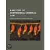 A History Of Continental Criminal Law door Ludwig Von Bar