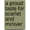 A Proud Taste For Scarlet And Miniver door Henry Green