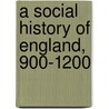 A Social History Of England, 900-1200 door Julia C. Crick