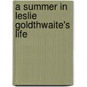 A Summer In Leslie Goldthwaite's Life by Mrs A. D. T. Whitney