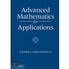 Advanced Mathematics For Applications by Andrea Prosperetti