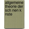 Allgemeine Theorie Der Sch Nen K Nste by Johann Georg Sulzer