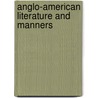 Anglo-American Literature And Manners door Philarète Chasles