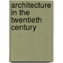 Architecture in the Twentieth Century