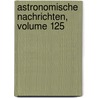 Astronomische Nachrichten, Volume 125 by Astronomische Gesellschaft (Germany)