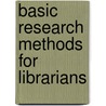 Basic Research Methods For Librarians door Ronald R. Powell