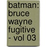 Batman: Bruce Wayne Fugitive - Vol 03 door Ed Brubaker