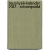 Bauphysik-Kalender 2013 - Schwerpunkt door Na Fouad