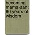 Becoming Mama-San: 80 Years of Wisdom