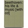 Beethoven: His Life & Music [With Cd] door Jeremy Siepmann
