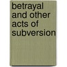 Betrayal and Other Acts of Subversion by University Of Miami