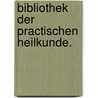 Bibliothek der practischen Heilkunde. by E. Osann