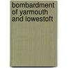 Bombardment of Yarmouth and Lowestoft by Ronald Cohn