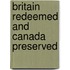 Britain Redeemed and Canada Preserved