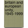 Britain and European Unity, 1945-1999 door John W. Young