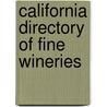 California Directory Of Fine Wineries by K. Reka Badger