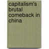 Capitalism's Brutal Comeback in China door Susan Williams