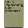 Cat - 8 Implementing Audit Procedures door Bpp Learning Media Ltd