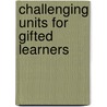 Challenging Units for Gifted Learners door Kenneth J. Smith