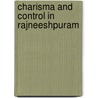 Charisma And Control In Rajneeshpuram by Lewis F. Carter
