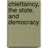 Chieftaincy, The State, And Democracy