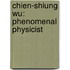 Chien-Shiung Wu: Phenomenal Physicist