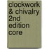 Clockwork & Chivalry 2Nd Edition Core