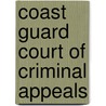 Coast Guard Court of Criminal Appeals by Ronald Cohn