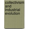 Collectivism And Industrial Evolution by Emile Vandervelde