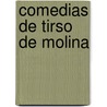 Comedias de Tirso de Molina  door Tirso de Molina