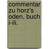 Commentar Zu Horz's Oden, Buch I-iii. by Friedrich Heinrich Christian L�Bker