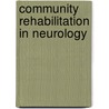 Community Rehabilitation In Neurology door Michael P. Barnes