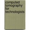Computed Tomography For Technologists by Lois Romans