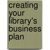 Creating Your Library's Business Plan door Joy H. P. Harriman