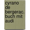 Cyrano De Bergerac. Buch Mit Audi door Edmond Rostand