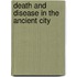 Death And Disease In The Ancient City