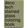 Deco Tech Stained Glass Coloring Book door John Wik