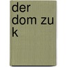 Der Dom Zu K door August Rudolph Gebser