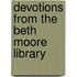 Devotions from the Beth Moore Library