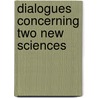 Dialogues Concerning Two New Sciences by Henry Crew
